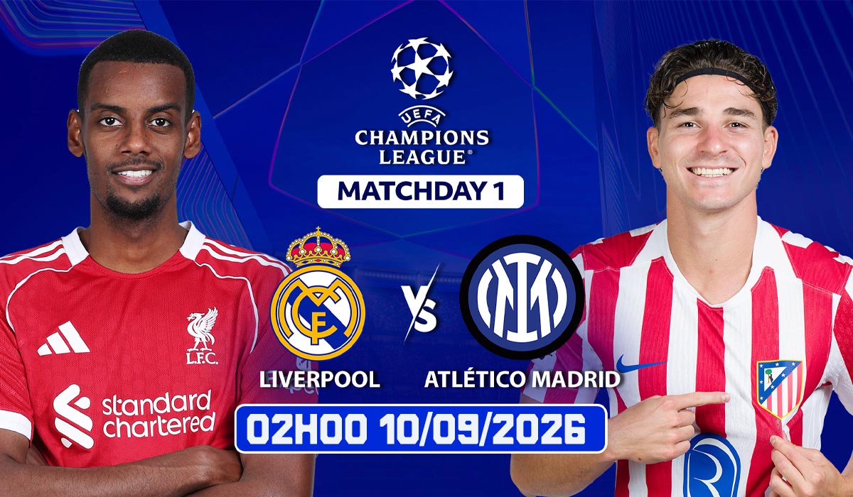Dự đo&aacute;n tỷ số Liverpool vs Atletico Madrid 2h ng&agrave;y 10/9 - Nhận định b&oacute;ng đ&aacute; C&uacute;p C1 ch&acirc;u &Acirc;u h&ocirc;m nay