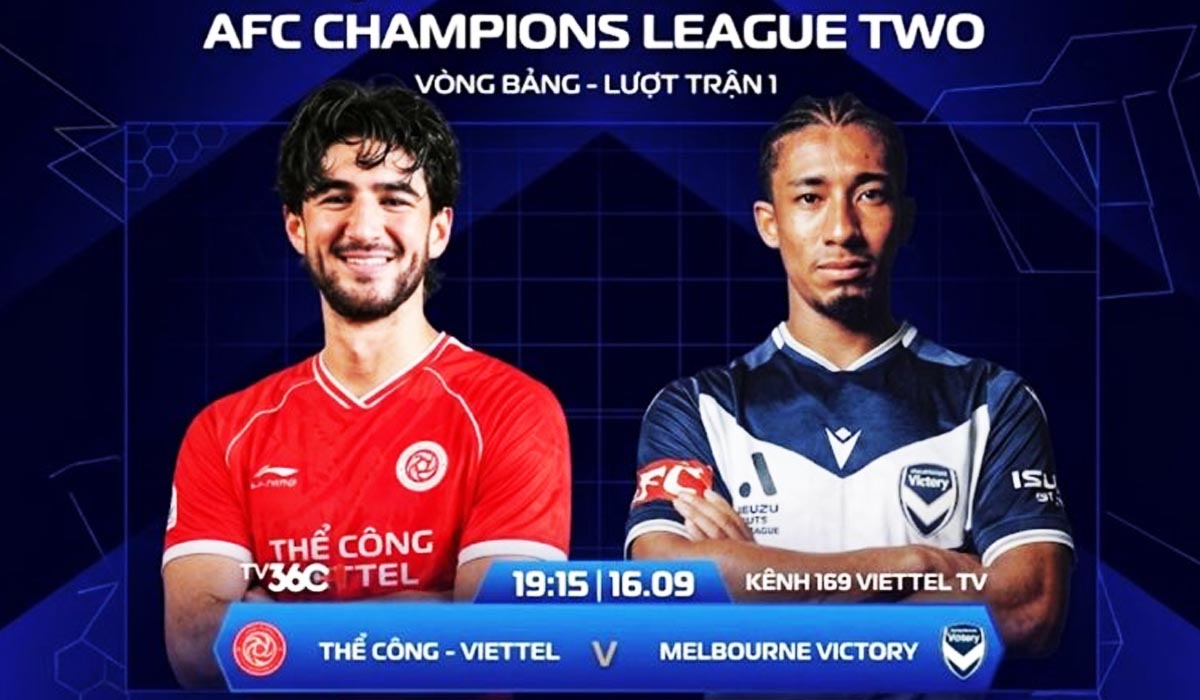 Dự đo&aacute;n tỷ số Thể C&ocirc;ng Viettel vs Melbourne Victory h&ocirc;m nay 16/9 - Nhận định b&oacute;ng đ&aacute; C&uacute;p C2 ch&acirc;u &Aacute;
