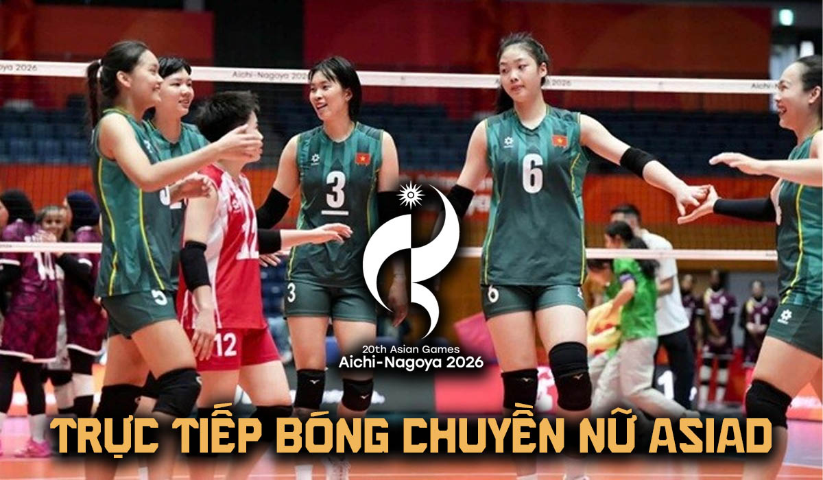 VTV trực tiếp b&oacute;ng chuyền nữ ASIAD 2026 h&ocirc;m nay 17/9 - Link xem trực tiếp b&oacute;ng chuyền Việt Nam vs Hong Kong