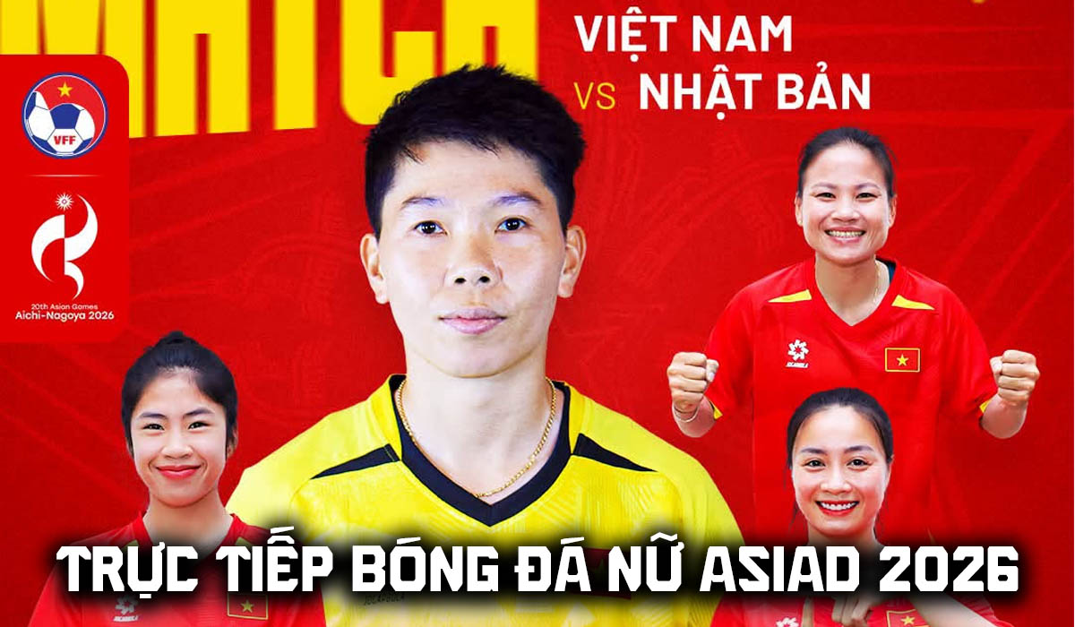 VTV6 VTVGo trực tiếp b&oacute;ng đ&aacute; nữ Việt Nam vs Nhật Bản 17h30 ng&agrave;y 17/9 - Link xem trực tiếp ASIAD 2026 h&ocirc;m nay