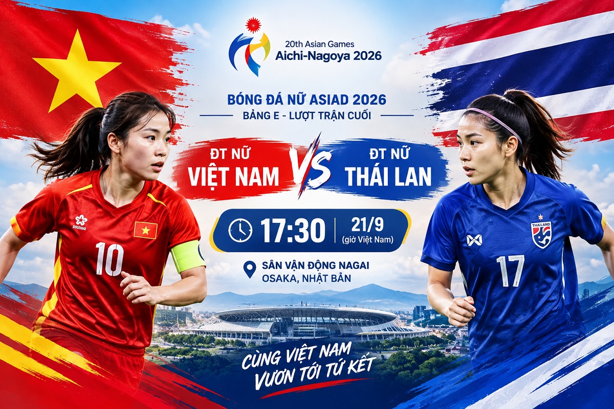 VTV trực tiếp b&oacute;ng đ&aacute; nữ Việt Nam vs Th&aacute;i Lan - Link xem trực tiếp ASIAD 2026 h&ocirc;m nay tr&ecirc;n VTV6