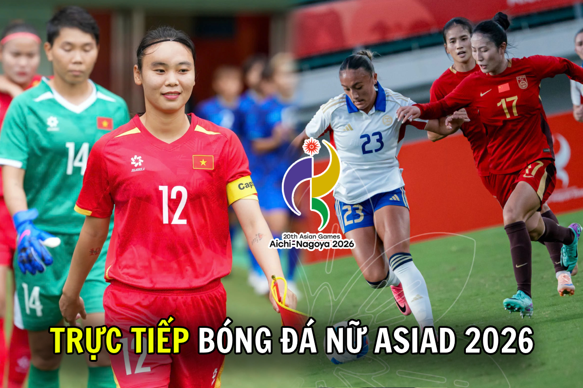 VTV6, VTVGo TRỰC TIẾP b&oacute;ng đ&aacute; nữ ASIAD 2026 h&ocirc;m nay 25/9 - Link trực tiếp Trung Quốc vs Việt Nam tr&ecirc;n VTV