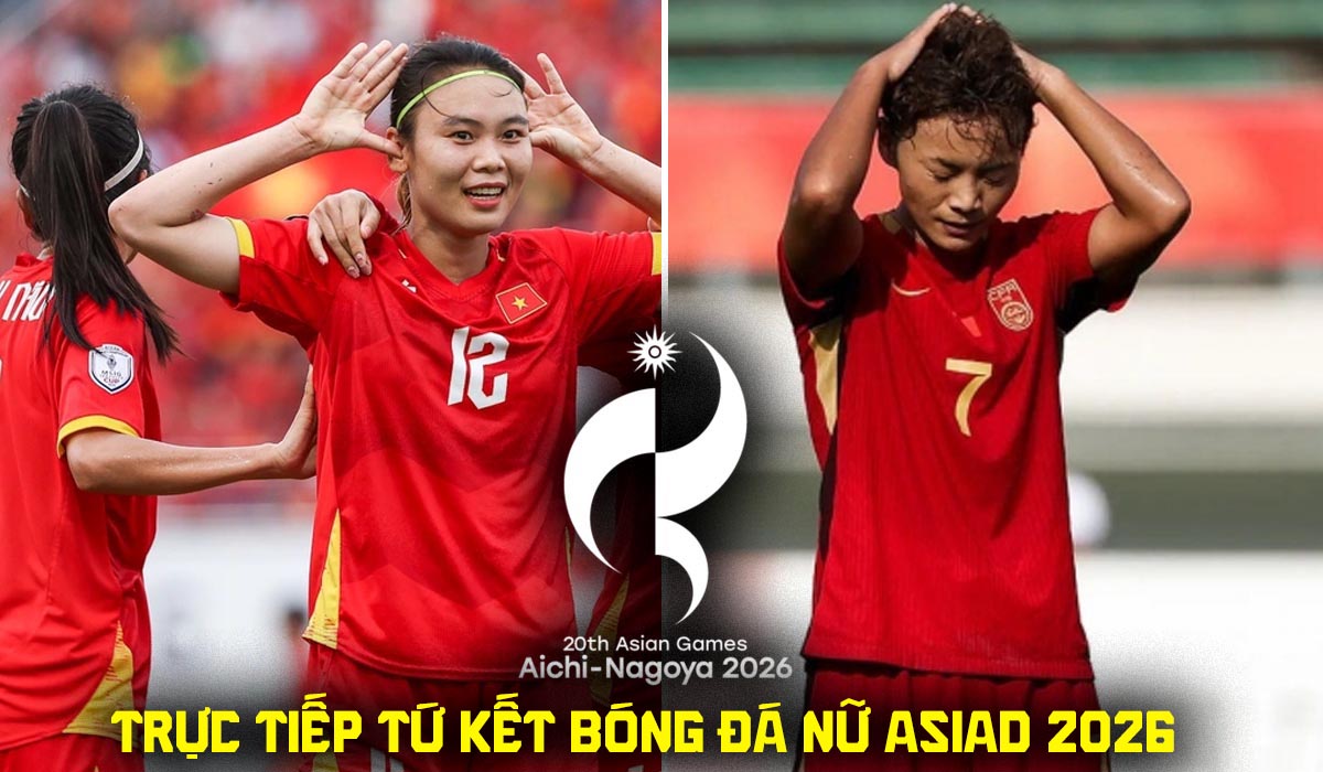 Xem trực tiếp b&oacute;ng đ&aacute; ĐT nữ Việt Nam vs Trung Quốc ở đ&acirc;u, k&ecirc;nh n&agrave;o? Link trực tiếp tứ kết ASIAD 2026 h&ocirc;m nay