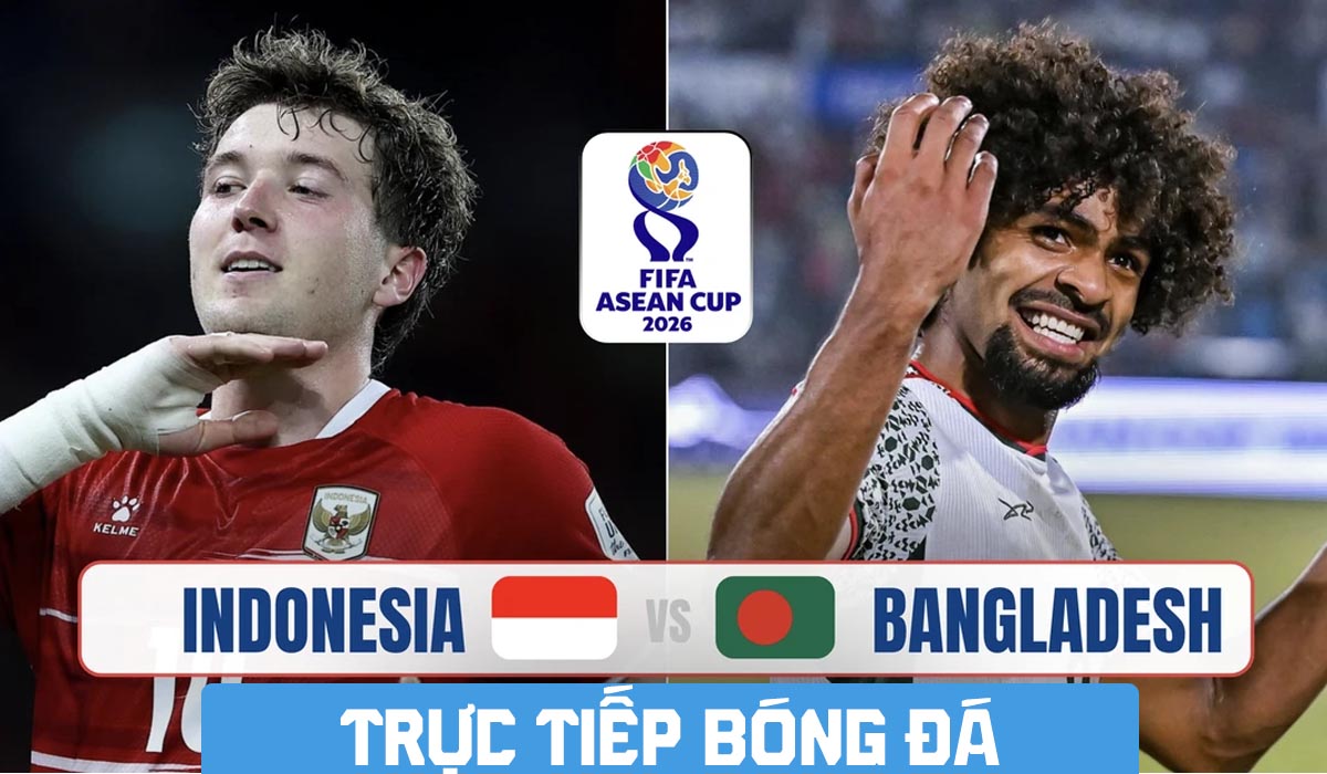 FPTPlay trực tiếp b&oacute;ng đ&aacute; Indonesia vs Bangladesh - Link xem trực tiếp FIFA ASEAN Cup 2026 h&ocirc;m nay 1/10