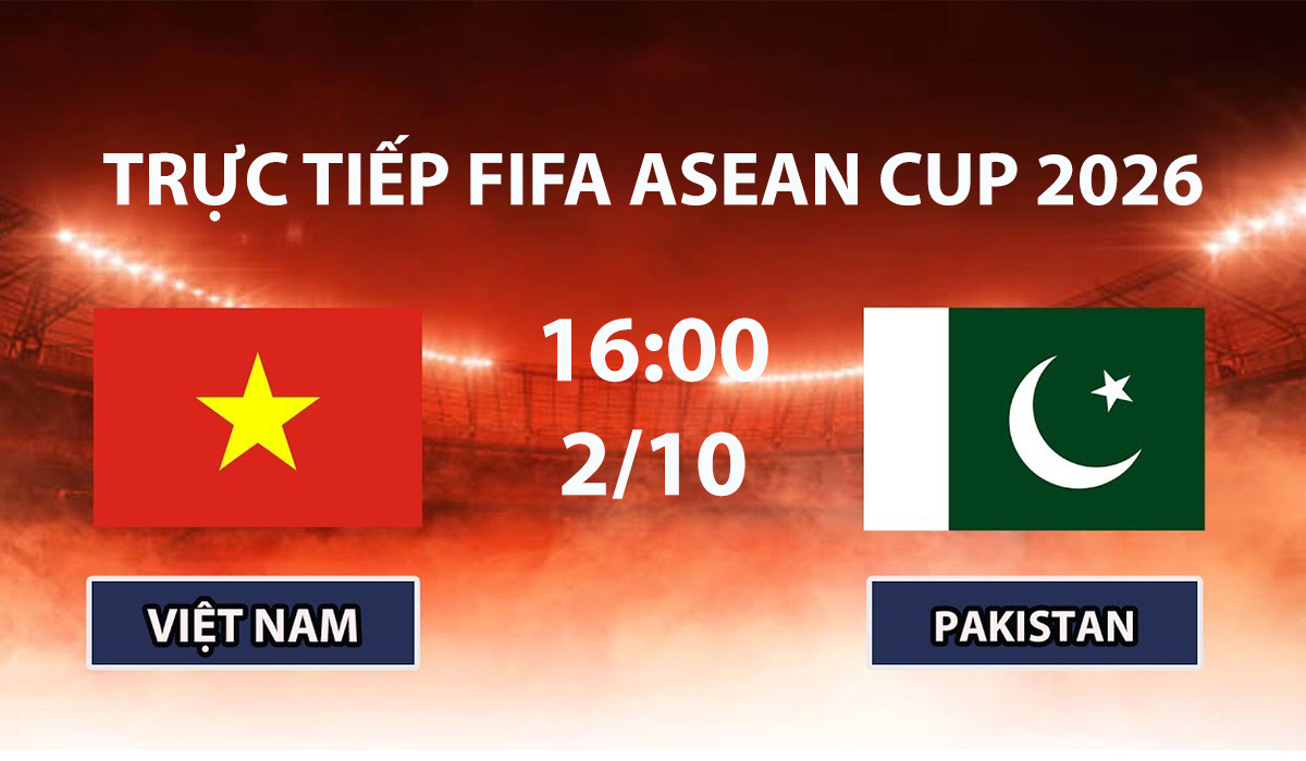 FPTPlay TRỰC TIẾP b&oacute;ng đ&aacute; FIFA ASEAN Cup 2026 h&ocirc;m nay 2/10 - Link xem tuyển Việt Nam vs Pakistan