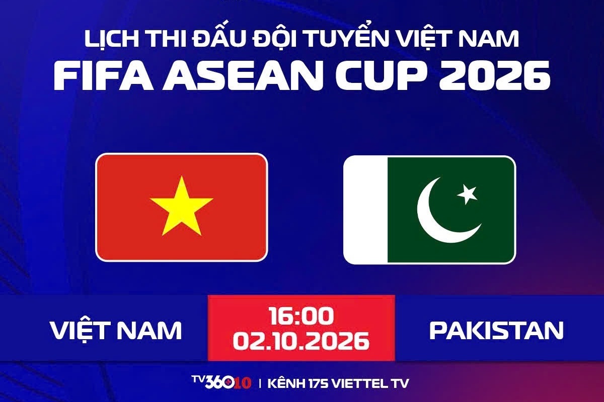 Lịch thi đấu b&oacute;ng đ&aacute; Việt Nam h&ocirc;m nay 2/10: ĐT Việt Nam đối đầu Pakistan ở FIFA ASEAN Cup 2026 l&uacute;c mấy giờ?