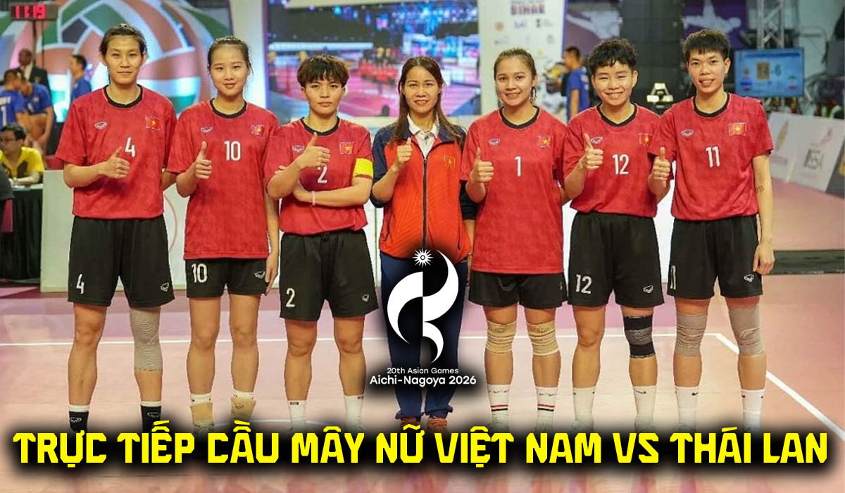VTV trực tiếp cầu m&acirc;y nữ ASIAD 2026 h&ocirc;m nay 3/10 - Link xem trực tiếp chung kết Việt Nam vs Th&aacute;i Lan