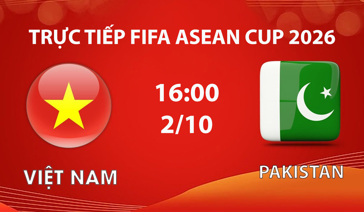 Xem TRỰC TIẾP b&oacute;ng đ&aacute; Việt Nam vs Pakistan ở đ&acirc;u? VTV c&oacute; ph&aacute;t s&oacute;ng FIFA ASEAN Cup 2026?