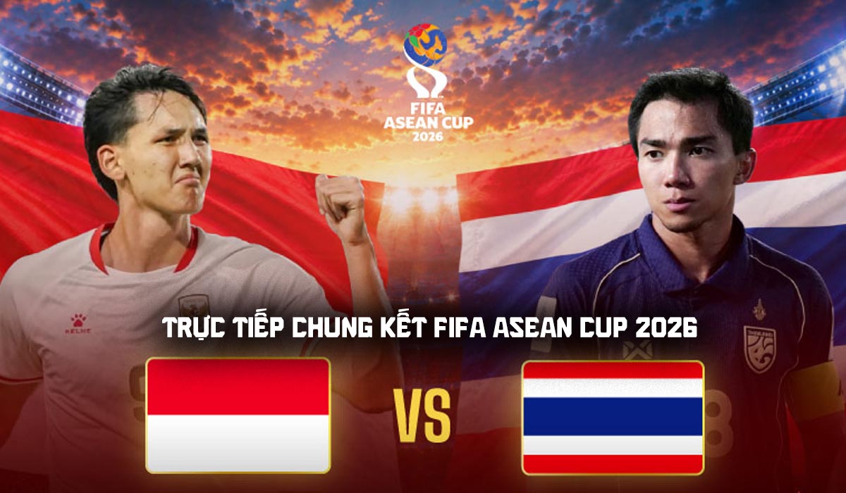 Xem trực tiếp b&oacute;ng đ&aacute; Indonesia vs Th&aacute;i Lan ở đ&acirc;u, k&ecirc;nh n&agrave;o? VTV trực tiếp FIFA ASEAN Cup 2026?