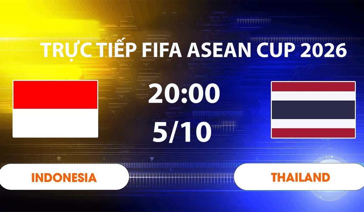 TV360 TRỰC TIẾP b&oacute;ng đ&aacute; Th&aacute;i Lan vs Indonesia h&ocirc;m nay 5/10 - Link xem trực tiếp FIFA ASEAN Cup 2026 mới nhất