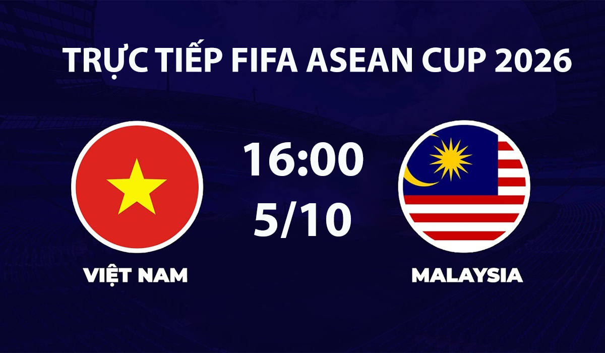 TV360 TRỰC TIẾP b&oacute;ng đ&aacute; Việt Nam vs Malaysia h&ocirc;m nay 5/10 - Link xem trực tiếp FIFA ASEAN Cup 2026 mới nhất