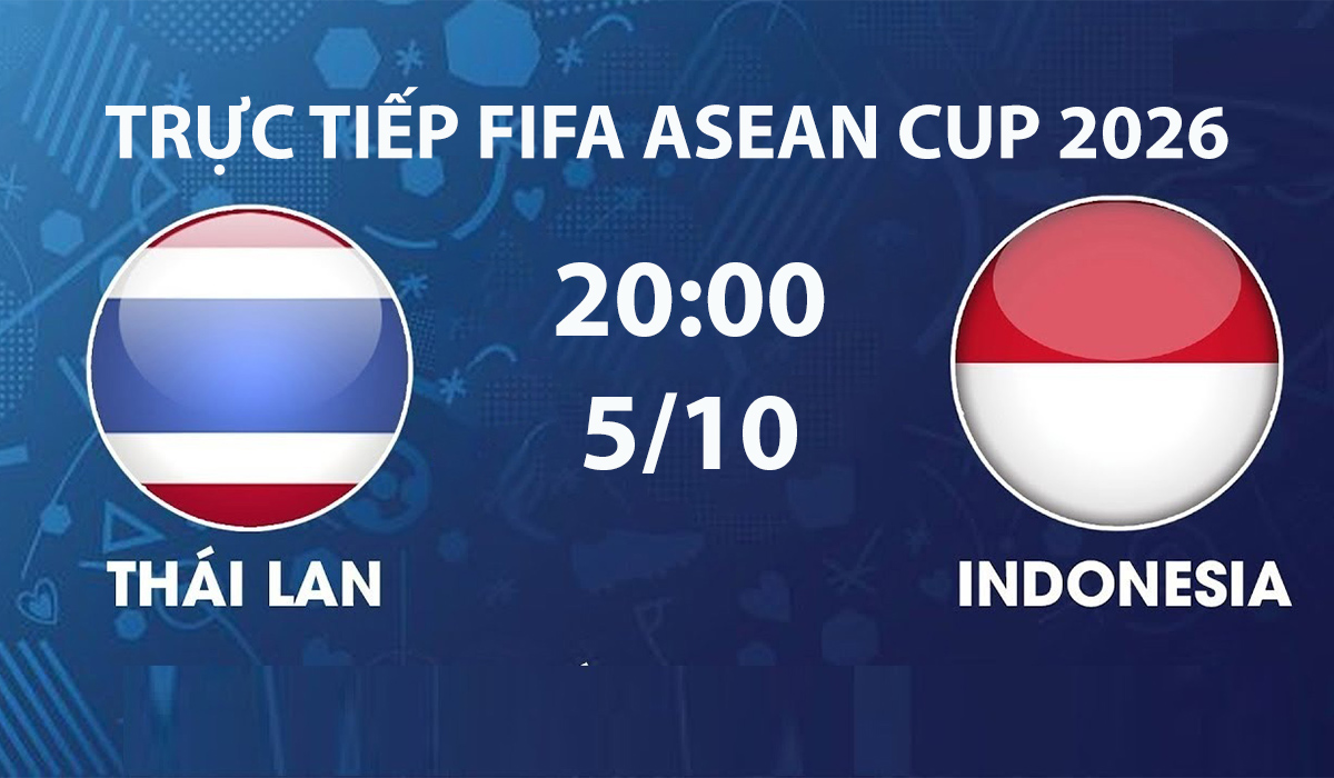 FPTPlay TRỰC TIẾP b&oacute;ng đ&aacute; Th&aacute;i Lan vs Indonesia h&ocirc;m nay 5/10 -Link xem trực tiếp FIFA ASEAN Cup 2026