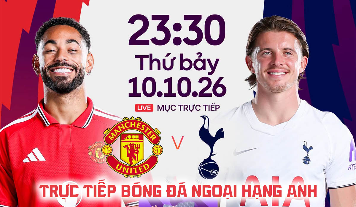 Link xem trực tiếp b&oacute;ng đ&aacute; MU vs Tottenham 23h30 ng&agrave;y 10/10 - FPTPlay trực tiếp Ngoại hạng Anh h&ocirc;m nay