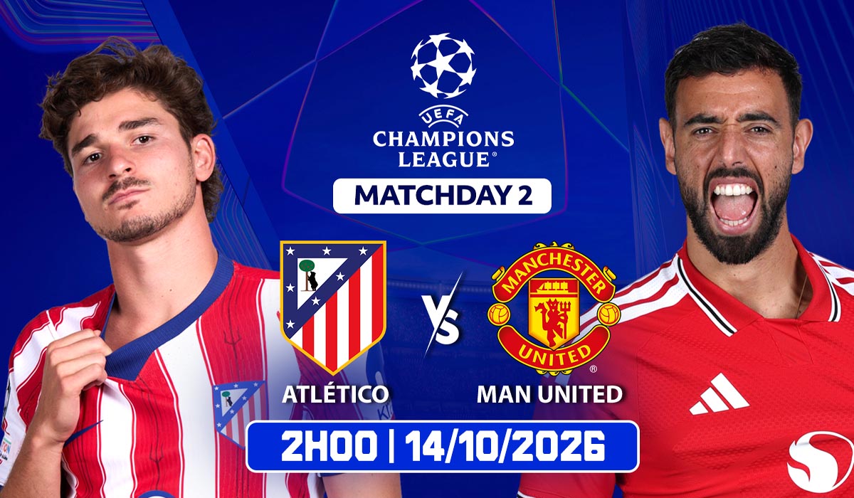 Dự đo&aacute;n tỷ số Atletico vs Man Utd 2h ng&agrave;y 14/10 - Nhận định b&oacute;ng đ&aacute; Champions League h&ocirc;m nay