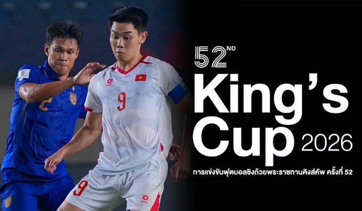 CH&Iacute;NH THỨC: Th&aacute;i Lan \'ng&oacute; lơ\' ĐT Việt Nam, mời đội b&oacute;ng yếu nhất Đ&ocirc;ng Nam &Aacute; dự King\'s Cup 2026