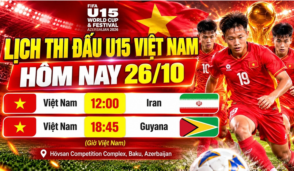 Lịch thi đấu VCK U15 World Cup 2026 h&ocirc;m nay 26/10 - K&ecirc;nh xem trực tiếp U15 Việt Nam đấu Guyana