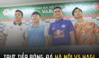 Xem trực tiếp bóng đá Hà Nội vs HAGL ở đâu, kênh nào? Link xem trực tiếp VTV6 FULL HD; V-League 2022