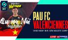 Xem trực tiếp bóng đá Pau FC vs Valenciennes ở đâu, kênh nào? Link xem trực tiếp Quang Hải Pau FC