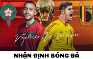 Nhận định bóng đá Bỉ vs Morocco - Bảng F World Cup 2022: Khó khăn chờ đợi ông lớn châu Âu