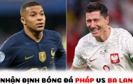 Nhận định bóng đá Pháp vs Ba Lan - Vòng 1/8 World Cup 2022: ĐKVĐ phô diễn sức mạnh?