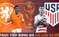 Trực tiếp Hà Lan vs Mỹ, vòng 1/8 World Cup 2022: Gakpo tiếp tục tỏa sáng?; Link xem World Cup VTV