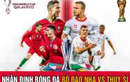 Nhận định Bồ Đào Nha vs Thụy Sĩ: 'Sao xịt' Arsenal tiễn Ronaldo về nước sớm ở VCK World Cup 2022?