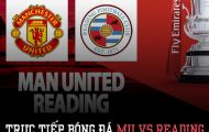 Trực tiếp bóng đá MU vs Reading: Sancho trở lại, HLV Ten Hag có chức vô địch đầu tiên cùng Man Utd?