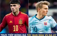 Trực tiếp bóng đá Tây Ban Nha vs Na Uy, 2h45 ngày 26/3- Vòng loại Euro 2024; Link xem Euro 2024 HD