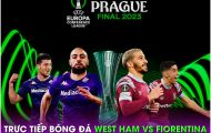 Trực tiếp bóng đá Fiorentina vs West Ham, 2h ngày 8/6 - Chung kết Conference League; Link xem Cúp C3