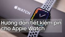 Bật mí cách tiết kiệm pin cho Apple Watch chạy watchOS10?
