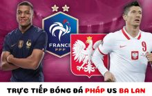 Trực tiếp bóng đá Pháp vs Ba Lan - Vòng 1/8 World Cup 2022 - Link trực tiếp World Cup trên VTV