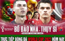 Trực tiếp bóng đá hôm nay Bồ Đào Nha - Thụy Sĩ; Trực tiếp World Cup 2022 - Link xem trực tiếp VTV3