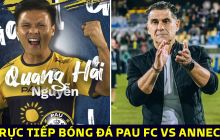 Xem trực tiếp bóng đá Pau FC vs Annecy ở đâu, kênh nào? Link xem bóng đá trực tuyến Quang Hải Pau FC