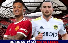 Dự đoán tỷ số MU vs Leeds, 3h ngày 9/2 - Ngoại hạng Anh: Tiếp đà thăng hoa