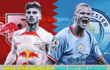 Xem trực tiếp bóng đá Man City vs Leipzig ở đâu, kênh nào? Link xem Cúp C1 Champions League FULL HD
