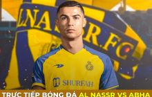Xem trực tiếp bóng đá Al Nassr vs Abha ở đâu, kênh nào? Link xem trực tiếp Ronaldo Al Nassr FULL HD