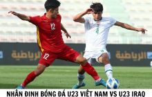 Nhận định bóng đá U23 Việt Nam vs U23 Iraq - Doha Cup 2023: HLV Philippe Troussier ghi điểm lớn?