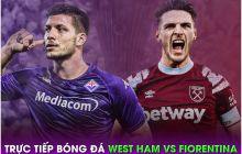 Xem trực tiếp bóng đá West Ham vs Fiorentina ở đâu, kênh nào? Link xem Chung kết Conference League