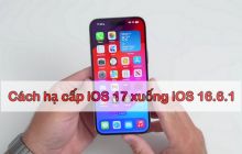 Cách hạ cấp từ iOS 17 xuống iOS 16.6.1 để iPhone đời cũ chạy nhanh và mượt mà hơn