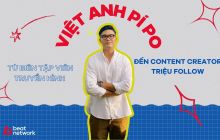 Việt Anh Pí Po: Từ biên tập viên truyền hình đến Content Creator triệu follow