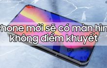 NÓNG: iPhone thế hệ mới sẽ có màn hình tràn viền, không có điểm khuyết