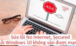 Hướng dẫn sửa lỗi “No Internet, Secured” gây khó chịu trên Windows 10