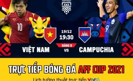 Xem trực tiếp bóng đá Việt Nam vs Campuchia ở đâu kênh nào? Lịch thi đấu AFF Cup 2021 trực tiếp VTV6