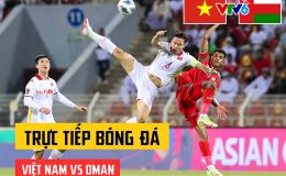 Trực tiếp bóng đá Việt Nam vs Oman - Link xem trực tiếp VTV6 - Lịch thi đấu vòng loại World Cup 2022