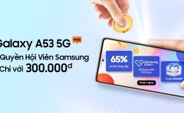 Samsung áp dụng chương trình ưu đãi đặc quyền cho hội viên với Samsung Galaxy A53 5G