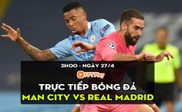 Trực tiếp bóng đá Man City vs Real Madrid [2h00, 27/4]; Trực tiếp bán kết cúp C1 hôm nay