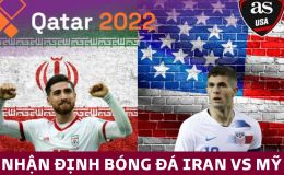 Nhận định bóng đá Iran vs Mỹ, bảng B World Cup 2022: Đại chiến phân định tấm vé vào vòng knock-out