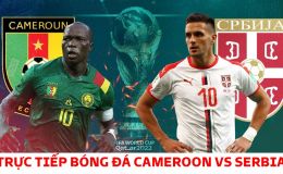 Trực tiếp bóng đá Cameroon 1-0 Serbia, bảng G World Cup 2022: Đại diện châu Âu nhận gáo nước lạnh