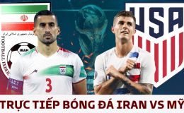 Trực tiếp bóng đá Iran vs Mỹ, 2h00 ngày 30/11 bảng B World Cup 2022: Đại diện châu Á gây bất ngờ lớn