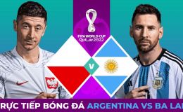 Trực tiếp bóng đá Argentina vs Ba Lan, bảng C World Cup 2022: Messi so tài Lewandowski; Link xem VTV